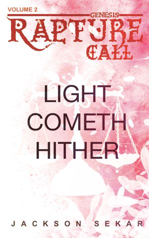 Rapture Call 2: Light Cometh Hither
