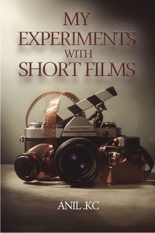 MY EXPERIMENTS WITH SHORT FILMS