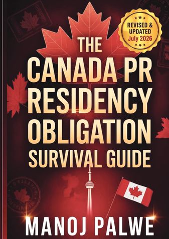 THE CANADA PR RESIDENCY OBLIGATION SURVIVAL GUIDE