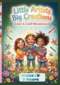 Little Artists Big Creations — Class V