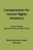 Compensation for Human Rights Violations: Landmark Rulings Against the State and Police in India