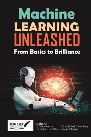 Machine Learning Unleashed From Basics to Brilliance