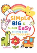 Simple, Big, Easy & Super Fun Coloring Book for Toddlers Ages 2-4 | 109 Adorably Bold Coloring Pages | Preschool Screen-free Activity Book for Creativity, Learning & Fun