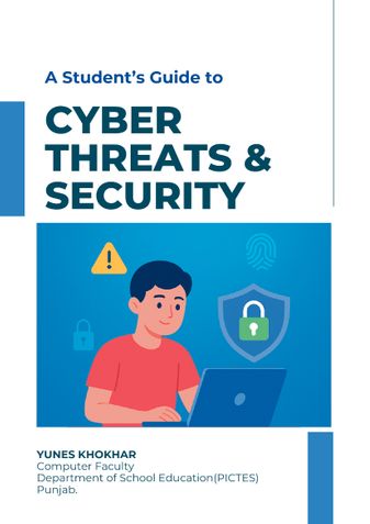 A Student’s Guide to CYBER THREATS & SECURITY