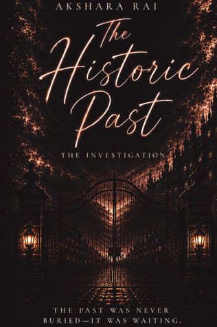 The Historic Past-I: The past was never buried—it was waiting.