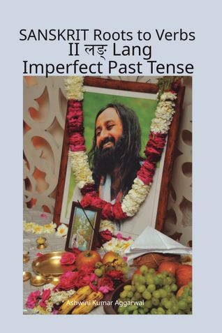 Sanskrit Roots to Verbs II Lang Imperfect Past Tense