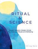 Ritual & Science - Ancient Wisdom, Modern Minds