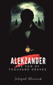 Alekzander: The Son of Thousand Graves
