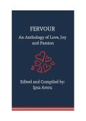 Fervour- An Anthology of Love, Joy and Passion
