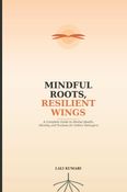 Mindful root , Resilient wings