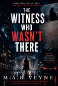 THE WITNESS WHO WASN’T THERE