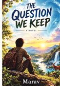 The Question We Keep