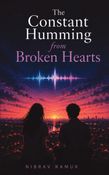 The Constant Humming from Broken Hearts