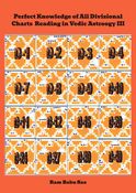 Perfect Knowledge of All Divisional Charts Reading in Vedic Astrology III