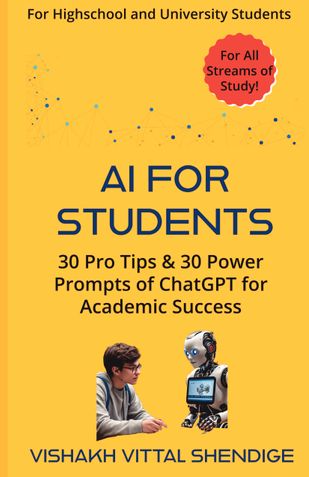 AI for Students - 30 Pro Tips and 30 Power Prompts of ChatGPT for Academic Success