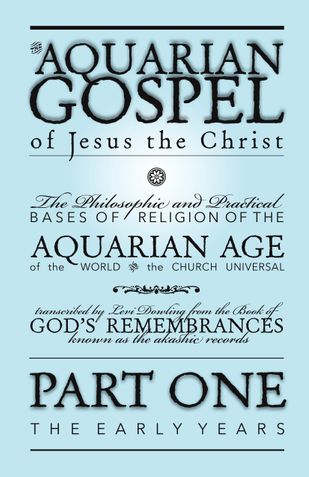 The Aquarian Gospel Part One