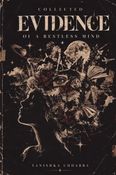 Collected Evidence Of A Restless Mind