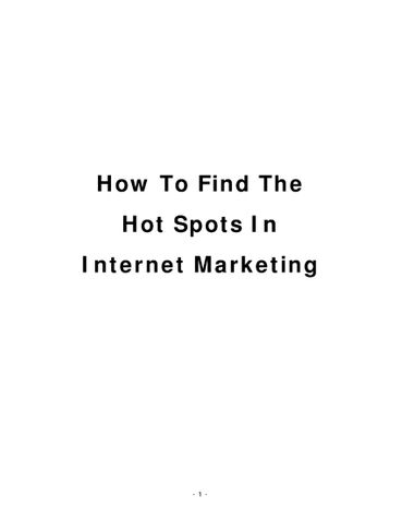 How To Find The Hot Spots In Internet Marketing