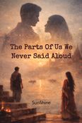 The Parts Of Us We Never Said Aloud