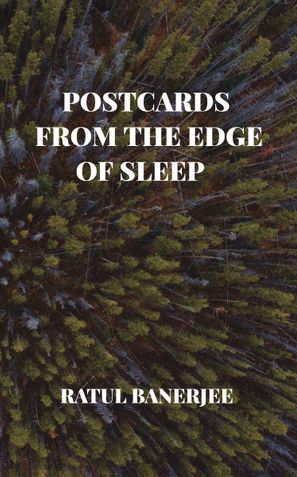 POSTCARDS FROM THE EDGE OF SLEEP