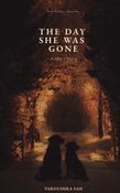 THE DAY SHE WAS GONE