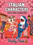 Italian Characters: Coloring Book for Adults and Teens Featuring 50 Super Cute and Funny Named Characters with Bold, Easy, and Simple Designs for Stress Relief and Relaxation