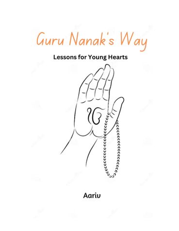 Guru Nanak’s Way: Lessons for Young Hearts