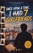 Once Upon a time, I had 7 Girlfriends