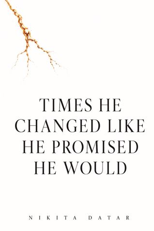 Times He Changed Like He Promised He Would