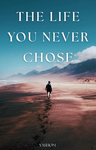 THE LIFE YOU NEVER CHOSE