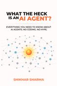 What the Heck Is an AI Agent