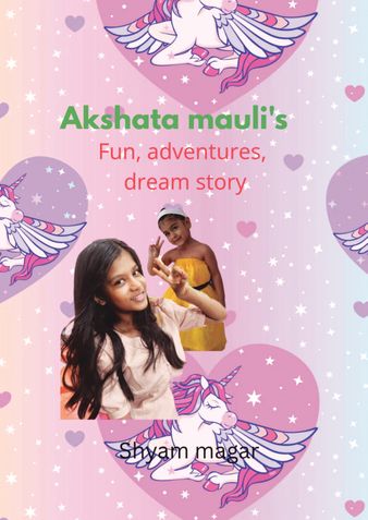 Akshata Mauli's fun, adventures, dream story
