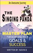 The Singing Panda: An Awesome Journey and a Master Plan for Achieving Your Goals & Success (Motivational)