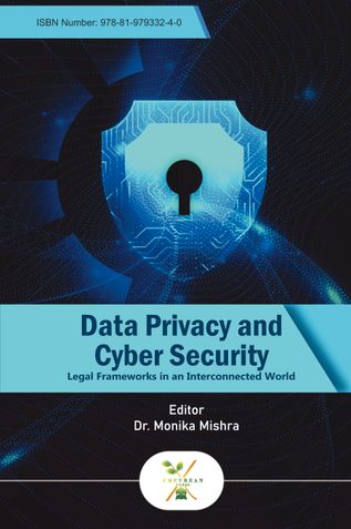 Data Privacy and Cyber Security: Legal Frameworks in an Interconnected World