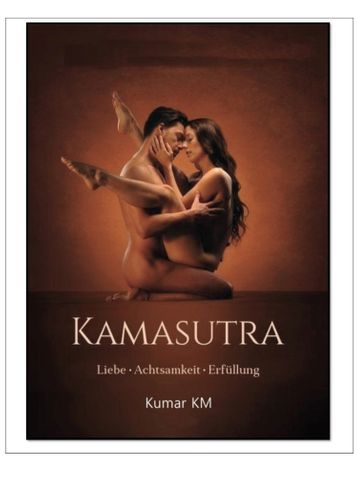 Kamasutra : Vedic Teaching Of Sex In Modern Way
