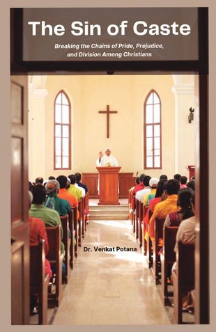 The Sin of Caste: Breaking the Chains of Pride, Prejudice, and Division Among Christians