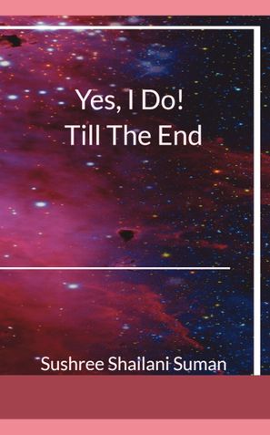 Yes, I Do! Till The End