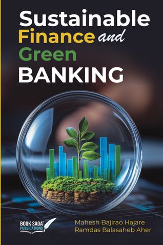 Sustainable Finance and Green Banking