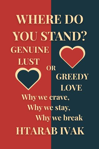 Where Do You Stand? Genuine Lust or Greedy Love?