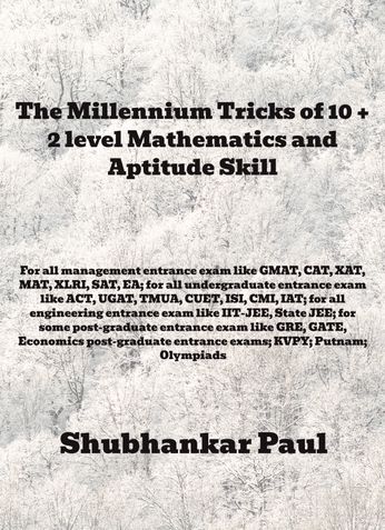 The Millennium Tricks of 10+2 level Mathematics and Aptitude Skill