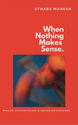 When Nothing Makes Sense