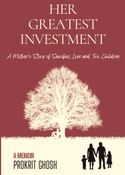 Her Greatest Investment - A mother's story of sacrifice, love and two children.