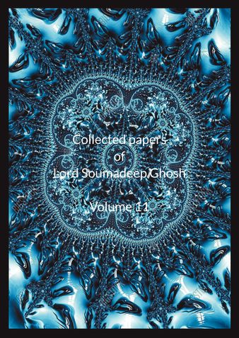 Collected Papers of Lord Soumadeep Ghosh Volume 11
