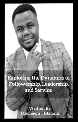 Exploring the Dynamics of Followership, Leadership & Service