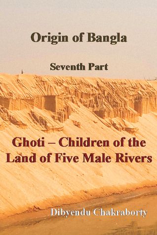Origin of Bangla Ghoti Children of the Land of Five Male Rivers