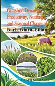 Grassland Dynamics, Productivity, Nutrition and Seasonal Change of Barh, Diara, Bihar