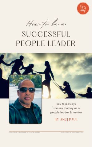 How to be a Successful People Leader: A Practitioner's Guide