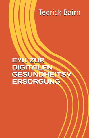 EYK ZUR DIGITALEN GESUNDHEITSV ERSORGUNG