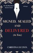Signed , Sealed and Delivered (to You)