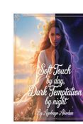 Soft Touch by day, dark temptation by night